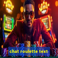 chat roulette text